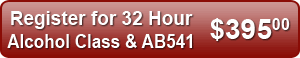 Register for 32 Hour Alcohol Class & AB541 - $395
